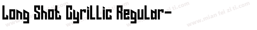 Long Shot Cyrillic Regular字体转换